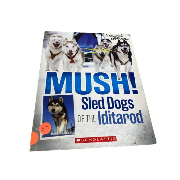 Scholastic Other - Scholastic Mush sled dogs of the Iditarod paperback book